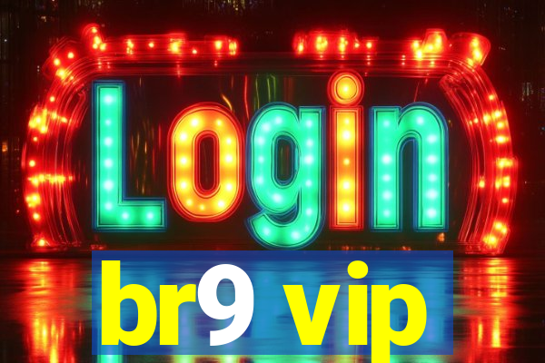 br9 vip